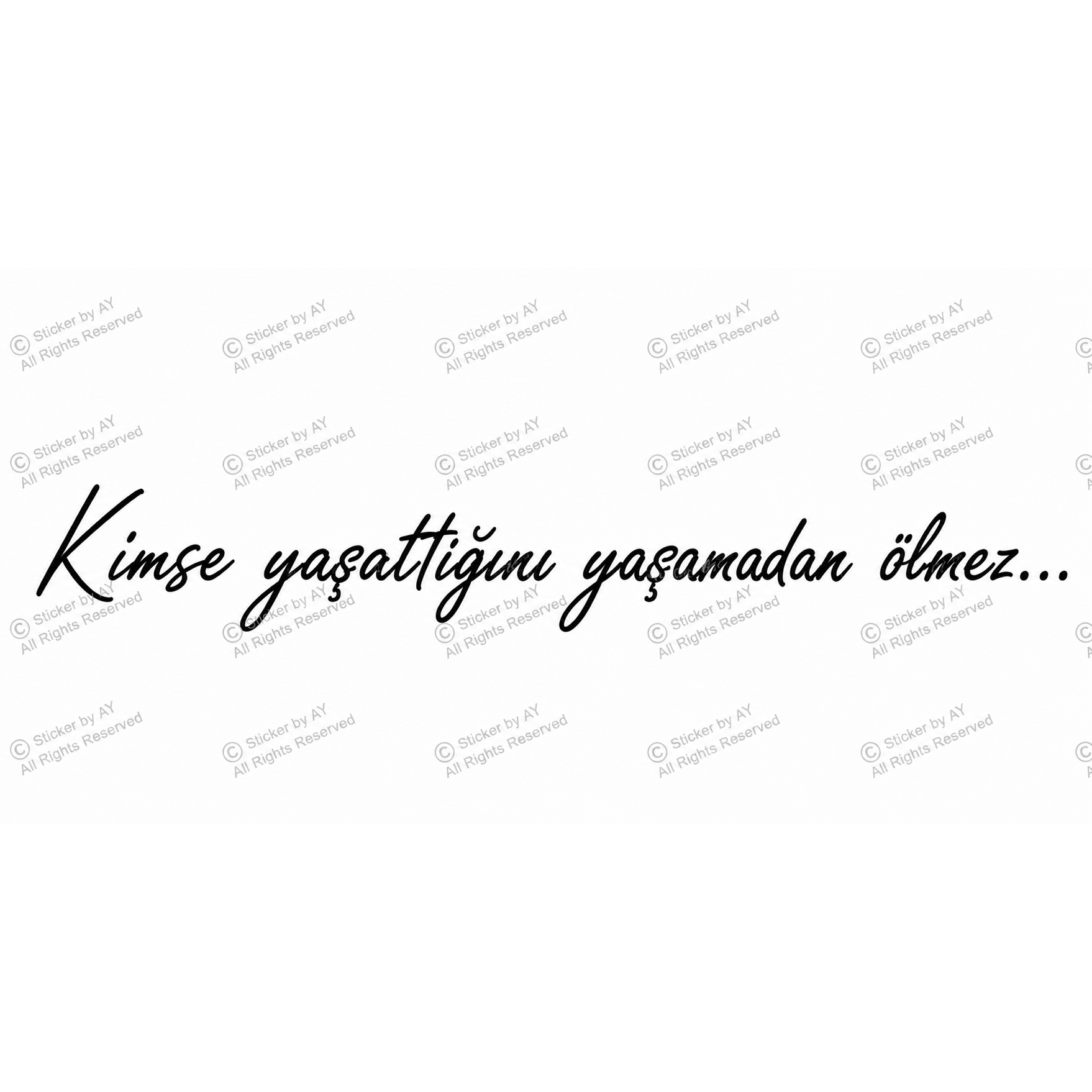 KİMSE YAŞATTIĞINI YAŞAMADAN ÖLMEZ