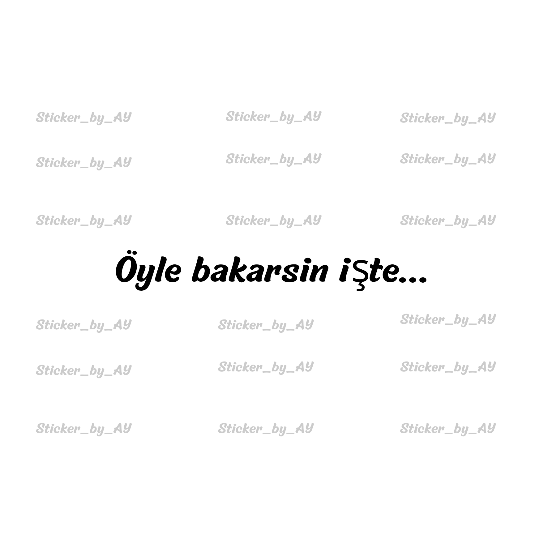 ÖYLE BAKARSIN İŞTE