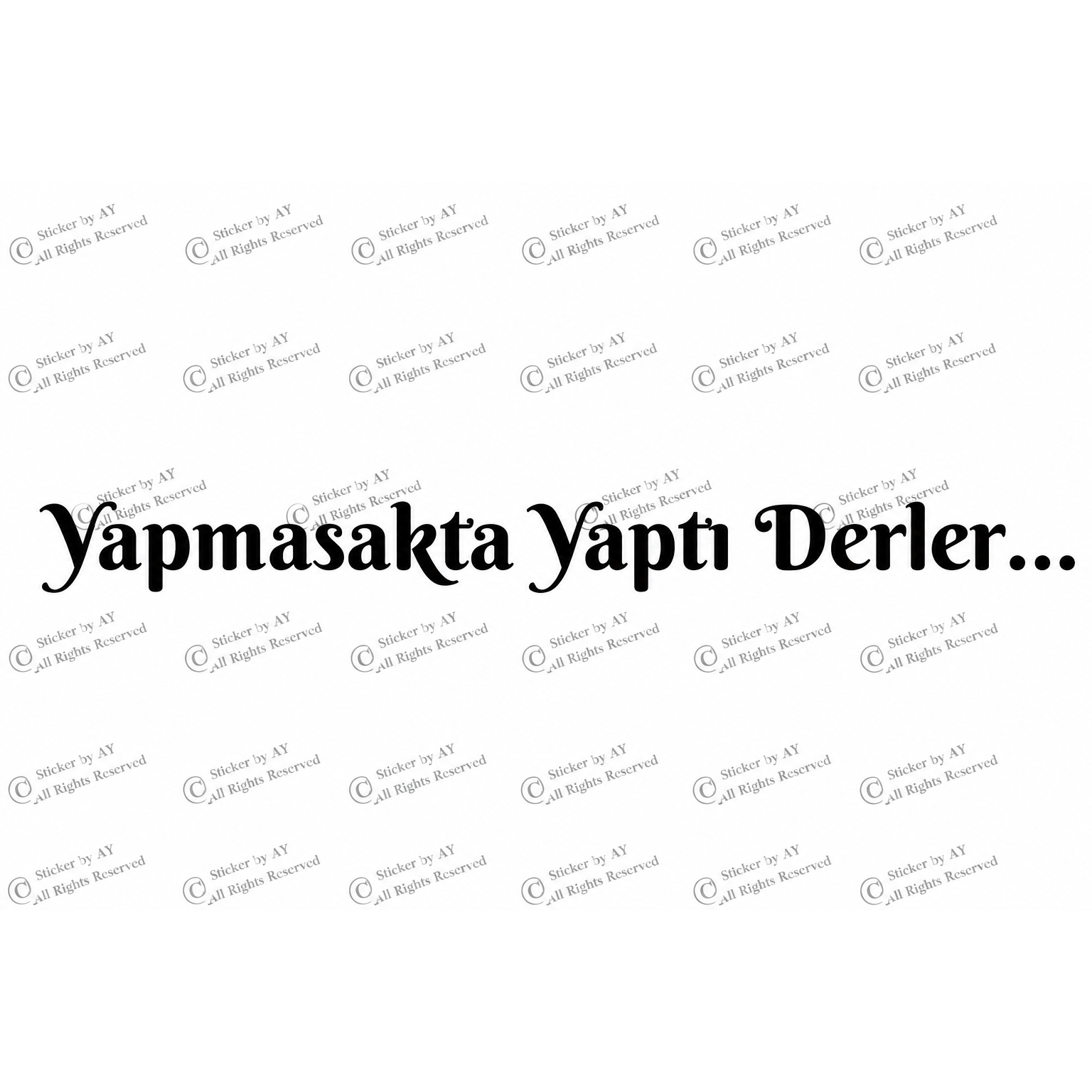 YAPMASAKTA YAPTI DERLER