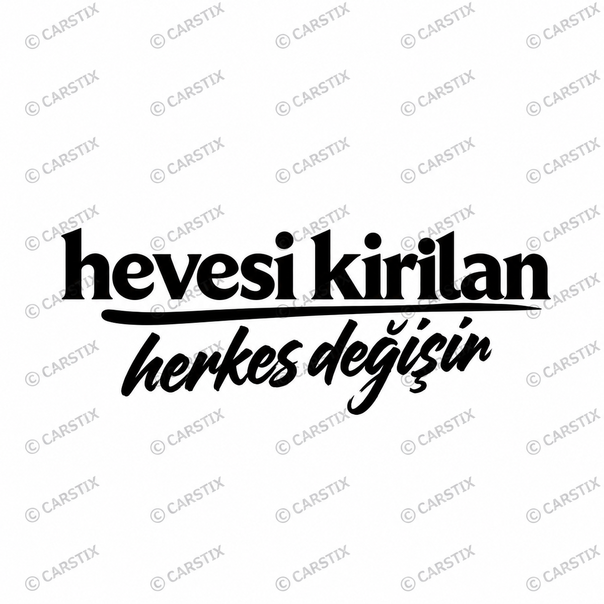 HEVESI KIRILAN HERKES DEGISIR (6,5cm x 20cm)