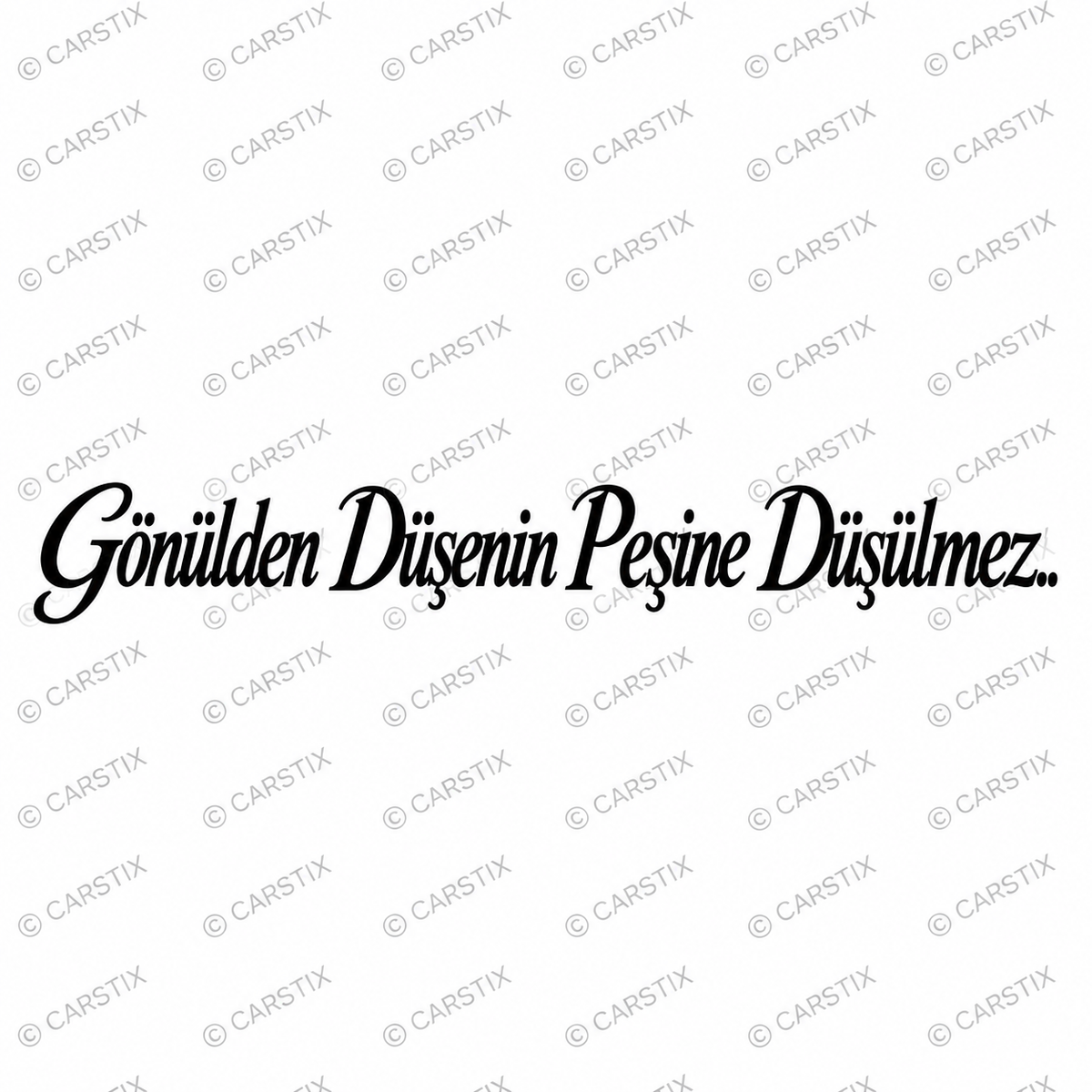 GÖNÜLDEN DÜSENIN PESINE DÜSÜLMEZ (2cmx27cm)
